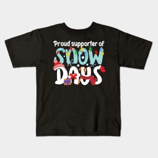 Proud supporter of Snow Days, Funny Christmas Gift Kids T-Shirt